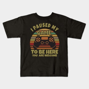 I paused my game to be here Kids T-Shirt